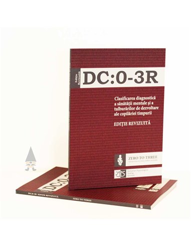 DC:0-3R. Clasificarea diagnostica a sanatatii mentale si a tulburarilor de dezvoltare ale copilariei timpurii  | RTS