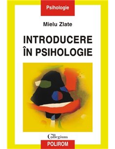 Introducere in psihologie - Mielu Zlate | Editura Polirom
