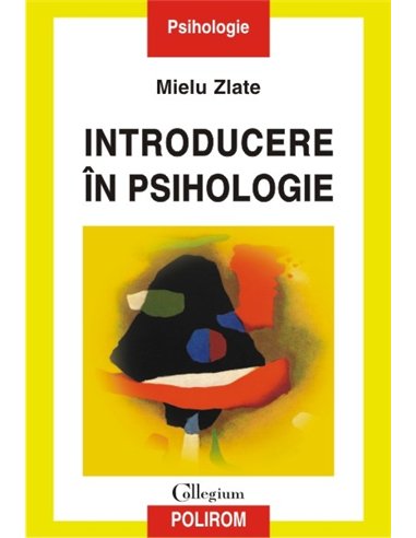 Introducere in psihologie - Mielu Zlate | Editura Polirom