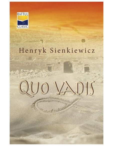 Quo vadis - Henryk Sienkiewicz | Editura Casa Cartii