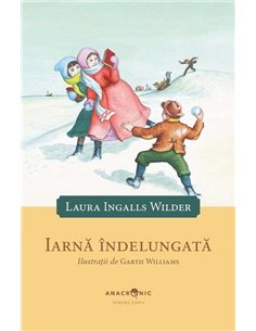 Iarna indelungata - Laura Ingalls Wilder | Editura Anacronic