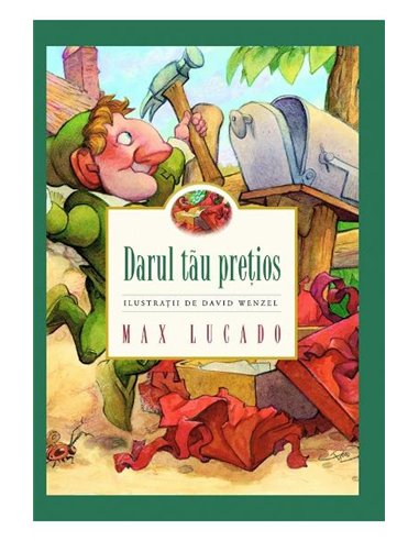 Darul tau pretios - Max Lucado | Editura Gramma