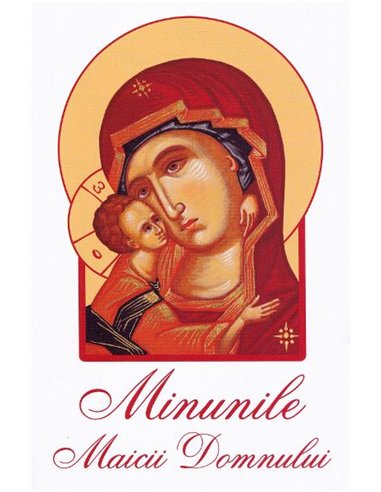 Minunile Maicii Domnului  | Editura Sophia