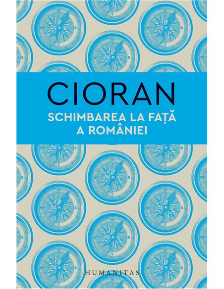 Schimbarea la fata a Romaniei - Emil Cioran | Humanitas