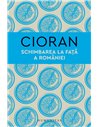 Schimbarea la fata a Romaniei - Emil Cioran | Humanitas