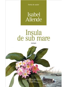 Insula de sub mare - Isabel Allende | Humanitas