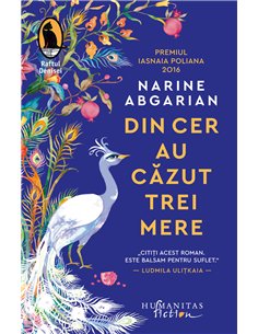 Din cer au căzut trei mere - Narine Abgarian | Editura Humanitas