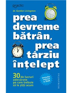 Prea devreme bătrân, prea târziu înţelept - Gordon Livingston | Editura Humanitas