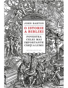 O istorie a Bibliei - John Barton | Editura Humanitas