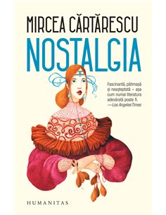 Nostalgia - Mircea Cărtărescu | Editura Humanitas