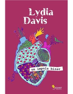 Un impuls bizar - Lydia Davis | Editura Vellant