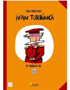 Ivan Turbinca - Ion Creanga | Editura Vellant
