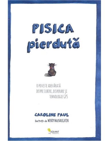 Pisica pierduta - Caroline Paul | Editura Vellant