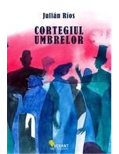 Cortegiul umbrelor - Julian Rios | Editura Vellant