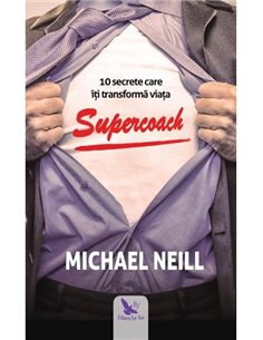Supercoach - Michael Neill | Editura For You