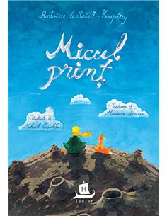 Micul prinț - Antoine de Saint-Exupéry | Editura Humanitas