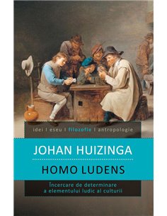 Homo ludens - Johan Huizinga | Editura Humanitas
