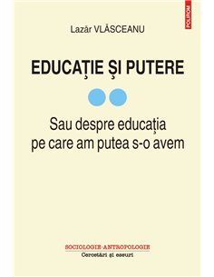 Educatie si putere Vol.II - Lazar Vlasceanu | Editura Polirom