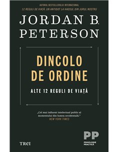 Dincolo de ordine. Alte 12 reguli de viață - Jordan B. Peterson | Editura Trei