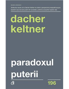 Paradoxul puterii - Dacher Keltner | Editura Curtea Veche