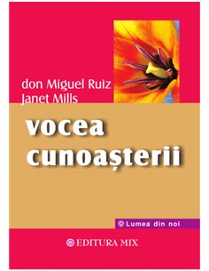 Vocea cunoaşterii  -  don Miguel Ruiz | Editura Mix