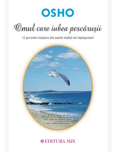 Omul care iubea pescăruşii - Osho | Editura Mix