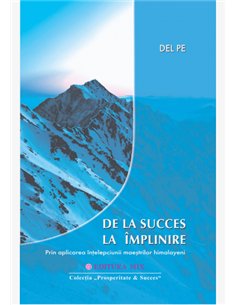 De la succes la împlinire  -  Del Pe | Editura Mix