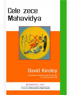 Cele zece Mahavidya - David Kinsley | Editura Mix