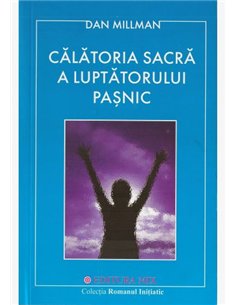 Călătoria sacră a luptătorului pașnic - Dan Millman | Editura Mix