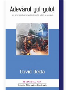 Adevărul gol-goluț - David Deida  | Editura Mix