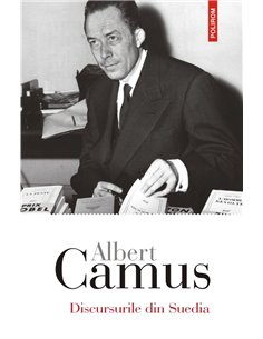 Discursurile din Suedia - Albert Camus | Polirom