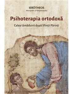 Psihoterapia ortodoxă - Mitrop. Ierotheos Vlachos | Editura Sophia