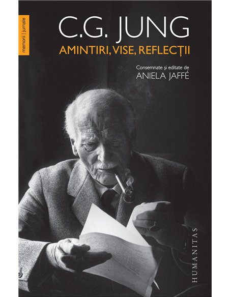 C. G. Jung, Amintiri, vise, reflectii - Gustav Carl Jung | Editura Humanitas