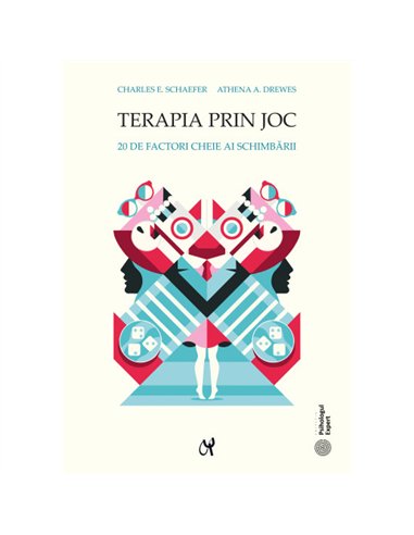 Terapia prin joc - Editori Charles E. Schaefer și Athena A. Drewes | Editura ASCR