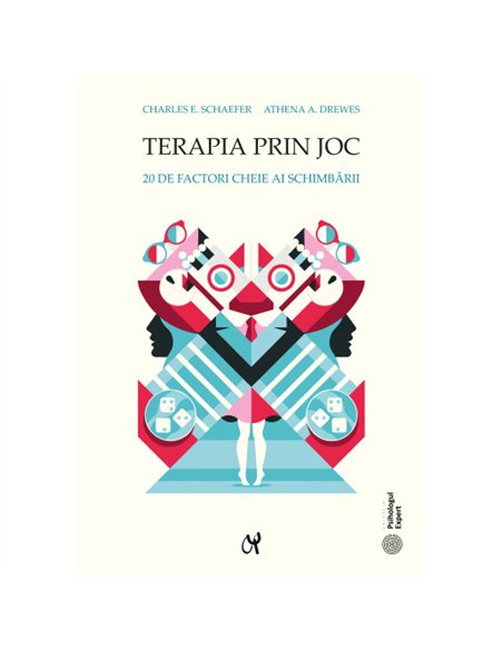 Terapia prin joc - Editori Charles E. Schaefer și Athena A. Drewes | Editura ASCR