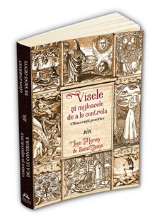 Visele si mijloacele de a le controla - Observatii practice - Leon D`Hervey De Saint-Denys | Editura Herald