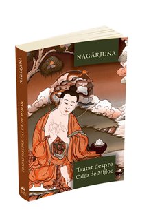 Tratat despre Calea de Mijloc - Nagarjuna | Editura Herald