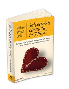 Salveaza-ti casnicia in 7 pasi! - Michele Weiner Davis | Editura Herald