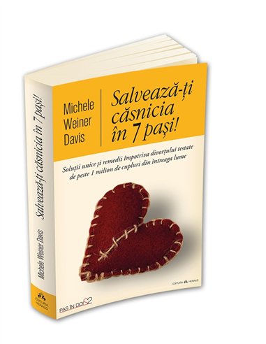 Salveaza-ti casnicia in 7 pasi! - Michele Weiner Davis | Editura Herald