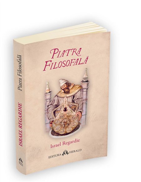 Piatra filosofala - Israel Regardie | Editura Herald