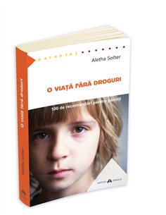 O viata fara droguri - Aletha Solter | Editura Herald