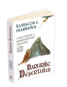 Darurile desertului - Kyriacos C. Markides | Editura Herald
