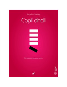 Copii dificili. Manualul psihologului expert - Russel A. Barkley | ASCR