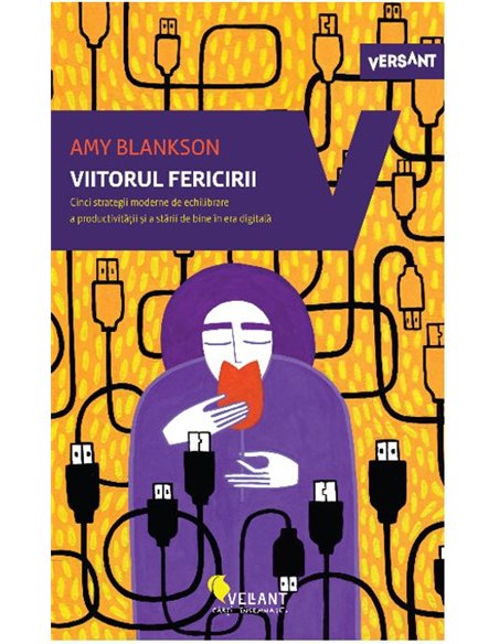 Viitorul fericirii - Amy Blankson | Editura Vellant