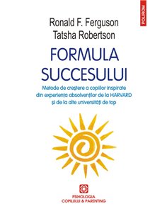 Formula succesului - Ronald F. Ferguson, Tatsha Robertson | Editura Polirom