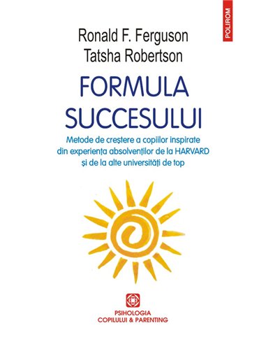 Formula succesului - Ronald F. Ferguson, Tatsha Robertson | Editura Polirom