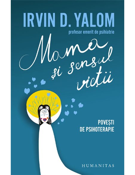 Mama si sensul vietii  -  Irvin Yalom | Editura Humanitas