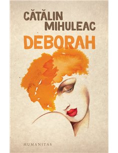 Deborah    -  Catalin Mihuleac | Editura Humanitas