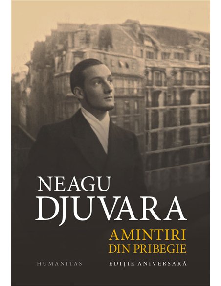 Amintiri din pribegie - Neagu Djuvara | Editura Humanitas