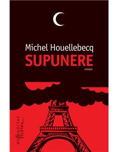 Supunere  -  Michel Houellebecq | Editura Humanitas